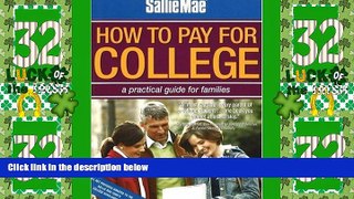 Big Deals  Sallie Mae How to Pay for College: A Practical Guide for Families  Free Full Read Best