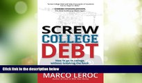 Big Deals  Screw College Debt: How to go to college without breaking the bank  Free Full Read Most