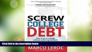 Big Deals  Screw College Debt: How to go to college without breaking the bank  Free Full Read Most