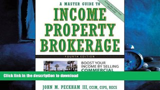 PDF ONLINE A Master Guide to Income Property Brokerage  : Boost Your Income By Selling Commercial