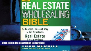 PDF ONLINE The Real Estate Wholesaling Bible: The Fastest, Easiest Way to Get Started in Real