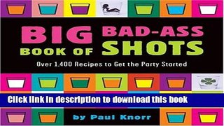 Download Big Bad-Ass Book of Shots Book Free