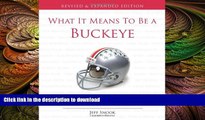 EBOOK ONLINE  What It Means to Be a Buckeye: Urban Meyer and Ohio State s Greatest Players READ