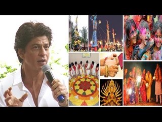 Shahrukh Khan On Indian Festivals