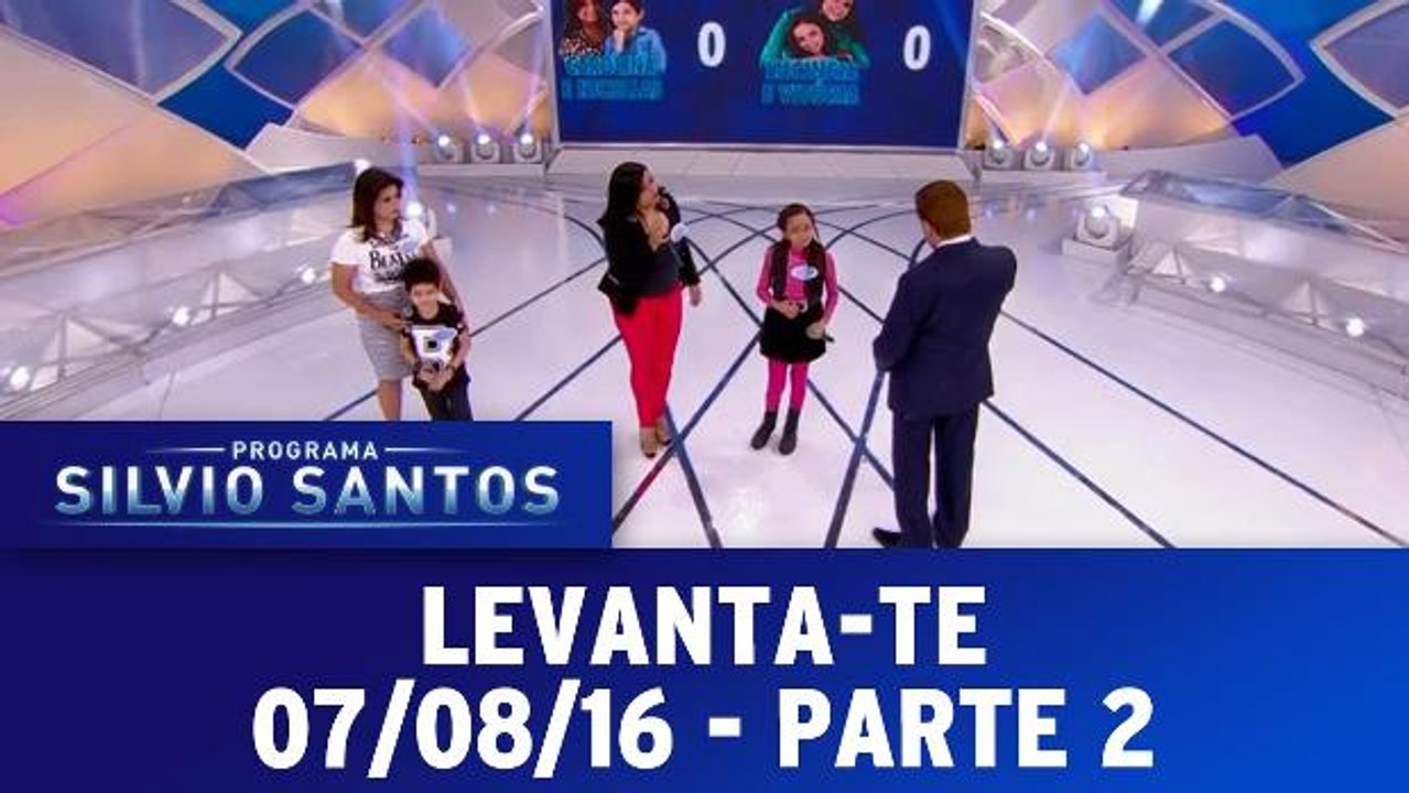 Levanta-te - 07.08.16 - Parte 2