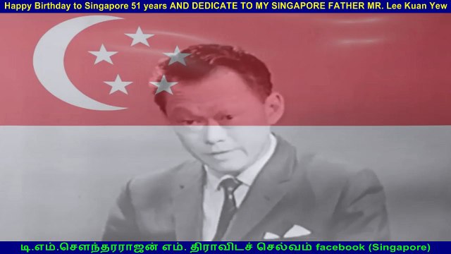 Happy Birthday to Singapore 51 years AND DEDICATE TO MY SINGAPORE FATHER MR. Lee Kuan Yew BY TMS FANS SINGAPORE