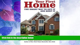 Must Have PDF  Your First Home: The Smart Way to Get It and Keep It  Best Seller Books Most Wanted
