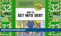 Big Deals  How to Get into Debt (Self-Hurt)  Free Full Read Most Wanted