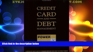 READ FREE FULL  Credit Card and Debt Management: A Step-By-Step How-To-Guide for Organizing Debts