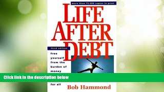 Big Deals  Life After Debt: How to Repair Your Credit and Get Out of Debt Once and for All  Best