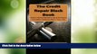 Big Deals  The Credit Repair Black Book: Credit Repair Secrets and Strategies the Credit Bureaus