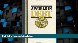 Big Deals  A World In Debt  Free Full Read Most Wanted