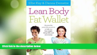 Big Deals  Lean Body, Fat Wallet: Discover the Powerful Connection to Help You Lose Weight, Dump