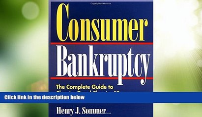 Must Have PDF  Consumer Bankruptcy: The Complete Guide to Chapter 7 and Chapter 13 Personal