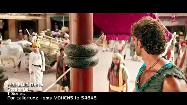 'SARSARIYA' Video Song MOHENJO DARO A.R. RAHMAN Hrithik Roshan Pooja Hegde B- Series_(640x360)