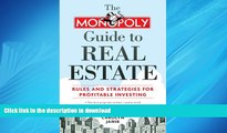PDF ONLINE The MONOPOLY Guide to Real Estate: Rules and Strategies for Profitable Investing READ