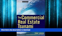 READ PDF The Commercial Real Estate Tsunami: A Survival Guide for Lenders, Owners, Buyers, and