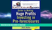 PDF ONLINE The Foreclosures.com Guide to Making Huge Profits Investing in Pre-Foreclosures Without