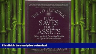 FAVORIT BOOK The Little Book that Saves Your Assets: What the Rich Do to Stay Wealthy in Up and