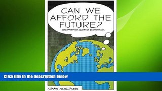 FREE PDF  Can We Afford the Future?: The Economics of a Warming World (The New Economics)  BOOK