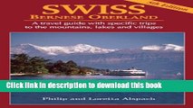 Download Swiss Bernese Oberland: A Travel Guide With Specific Trips to the Mountains, Lakes, and
