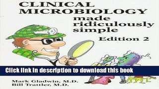 [Popular Books] Clinical Microbiology Made Ridiculously Simple (MedMaster Series) Full Online