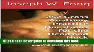 [Popular Books] 252 Gross Anatomy Practice Questions for the Head and Neck: For Medical, Dental,