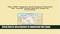 [PDF] The 2007 Import and Export Market for Acetic Acid and Its Salts in Germany Book Online