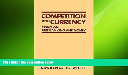 READ book  Competition and Currency: Essays on Free Banking and Money  FREE BOOOK ONLINE