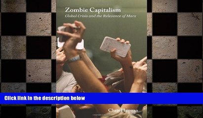 FREE PDF  Zombie Capitalism: Global Crisis and the Relevance of Marx  DOWNLOAD ONLINE