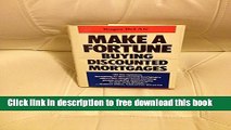 [Download] Make a Fortune Buying Discounted Mortgages Free Online