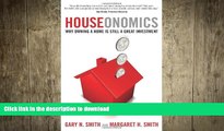 READ THE NEW BOOK Houseonomics: Why Owning a Home is Still a Great Investment: Why Owning a Home
