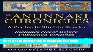 Download The Anunnaki Chronicles: A Zecharia Sitchin Reader Book Free