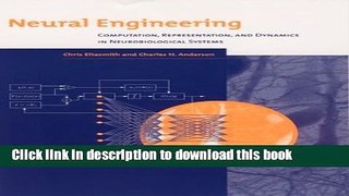 Download Neural Engineering: Computation, Representation, and Dynamics in Neurobiological Systems