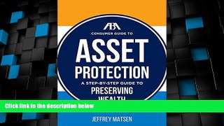 READ FREE FULL  The ABA Consumer Guide to Asset Protection: A Step-by-Step Guide to Preserving