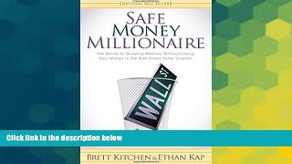 READ FREE FULL  Safe Money Millionaire: The Secret to Growing Wealthy Without Losing Your Money In