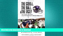READ book  The Good, the Bad,   the Ugly: Minnesota Vikings: Heart-Pounding, Jaw-Dropping, and
