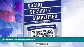 Must Have  Social Security Simplified: The Complete Guide To Understanding Social Security