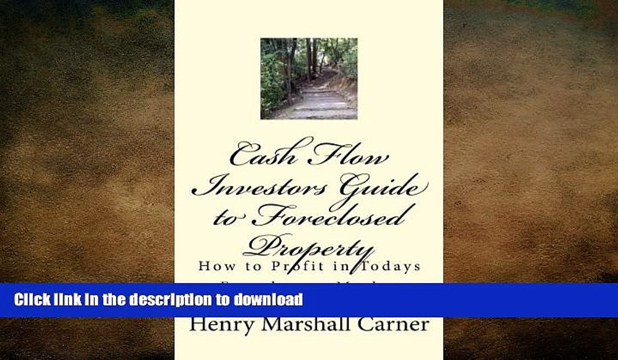 READ THE NEW BOOK Cash Flow Investors Guide to Foreclosed Property: How to Profit in Todays