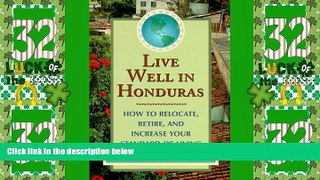 Must Have  Live Well in Honduras  READ Ebook Full Ebook Free