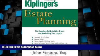 Must Have  Kiplinger s Estate Planning: The Complete Guide to Wills, Trusts, and Maximizing Your