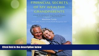 Must Have  Financial Secrets of My Wealthy Grandparents: A Guide To Help Retirees Avoid Financial