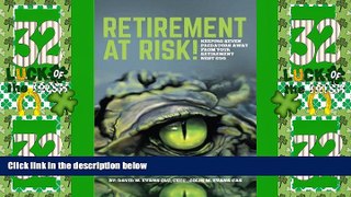 Must Have  Retirement at Risk!: Keeping Seven Predators Away From Your Retirement Nest Egg