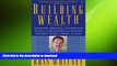 READ THE NEW BOOK Building Wealth: Achieving Personal and Financial Success in Real Estate and