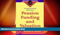 READ FREE FULL  A problem-solving approach to pension funding and valuation  READ Ebook Full Ebook