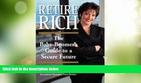 Big Deals  Retire Rich: The Baby Boomer s Guide to a Secure Future  Free Full Read Most Wanted