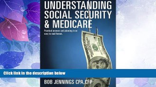 Big Deals  Understanding Social Security   Medicare: Practical answers and planning in an easy to