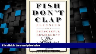Big Deals  Fish Don t Clap: Planning For A Purposeful Retirement  Free Full Read Most Wanted