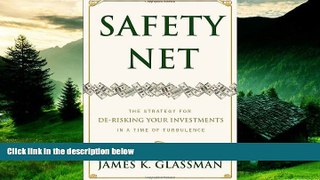 Must Have  Safety Net: The Strategy for De-Risking Your Investments in a Time of Turbulence