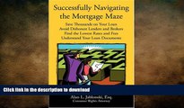 EBOOK ONLINE Successfully Navigating the Mortgage Maze: Save Thousands on Your Mortgage; Avoid
